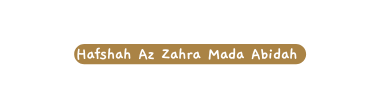 Hafshah Az Zahra Mada Abidah